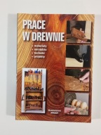 Prace w drewnie Praca zbiorowa