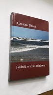 Czeslaw Druet - PODROZ W CZAS MINIONY (+ Dedykacja i autograf Sopot 2006