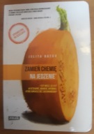 Zamień chemię na jedzenie Julita Bator