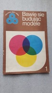 BAWIE SIE BUDUJAC MODELE 1 - Jozef Beck (1985)