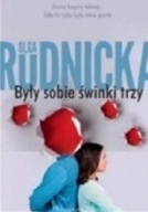 Były sobie świnki trzy Olga Rudnicka