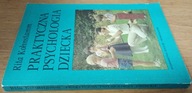 PRAKTYCZNA PSYCHOLOGIA DZIECKA Rita KOHNSTAMM