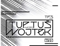 TPS: TUPTUŚ INACZEJ WOJTEK