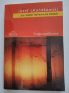 Józef Chodakowski Zło i dobro trzymają się w parze
