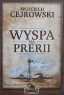 Wyspa na prerii Wojciech Cejrowski