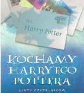 Kochamy Harry'ego Pottera. Listy ksiazka