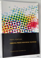 PAWEŁ FORTUNA - OBRONA PRZED WPŁYWEM TELEWIZJI