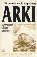 W POSZUKIWANIU ZAGINIONEJ ARKI CHARLES E. SELLIER, DAVID W. BALSIGER