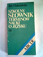 SZKOLNY SŁOWNIK TERMINÓW NAUKI O JĘZYKU - J. M.