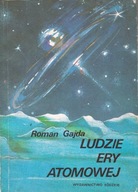 Ludzie ery atomowej Roman Gajda