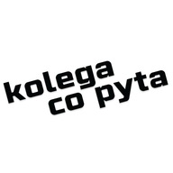 Naklejka KOLEGA CO PYTA na auto wodoodporna bez tła