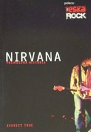 NIRVANA PRAWDZIWA HISTORIA Everett True