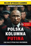 Polska Kolumna Putina Robert Cheda