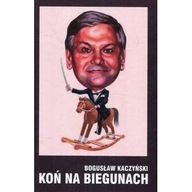 Koń na biegunach Bogusław Kaczyński ksiazka