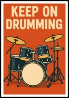 A2 PLAKAT MUZYCZNY MUZYKA, KEEP ON DRUMMING, PERKUSJA INSTRUMENT MUZYCZNY
