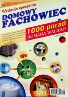 Domowy fachowiec 1000 porad Romana Waliłko Nr 1 / 01 1 / 2001