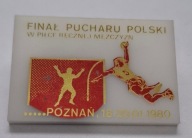 FINAŁ PUCHARU POLSKI 1980 Poznań PIŁKA RĘCZNA MĘŻCZYZN odznaka