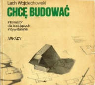 Chcę budować Lech Wojciechowski