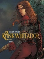 Konkwistador Tom 3 Jean Dufaux, Philippe Xavier