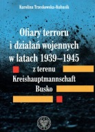 Ofiary terroru i działań wojennych 1939–45 teren Kreishauptmannschaft Busko