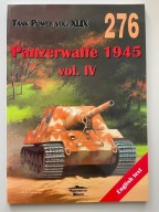 Panzerwaffe 1945 vol. IV - Tank Power Vol. XLIX nr 276 (Militaria)