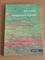KATEGORYZACJA W JĘZYKU John R. Taylor