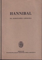 Hannibal na podstawie Liwiusza ; jak nowa