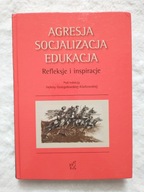 Agresja Socjalizacja Edukacja H. Grzegołowska