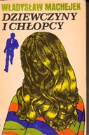 Dziewczyny i chłopcy WŁADYSŁAW MACHEJEK