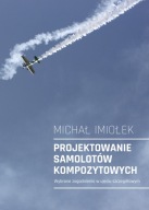 Michał Imiołek PROJEKTOWANIE SAMOLOTÓW KOMPOZYTOWYCH