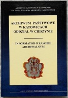 Archiwum państwowe w Katowicach oddział w Cieszynie. Informator o zasobie