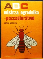 ABC mistrza ogrodnika – PSZCZELARSTWO, Leon BORNUS [Wyd. Spółdzielcze 1982]