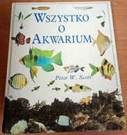 Wszystko o akwarium Peter W. Scott