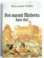 Pod murami Malborka. Lato 1410, Mieczysław Haftka