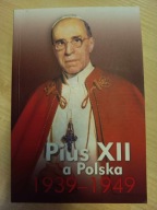 Pius XII a Polska 1939-1949