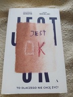 Jest OK. To dlaczego nie chcę żyć? Małgorzata Serafin, Marek Sekielski