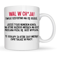 KUBEK ŚMIESZNY DO PRACY WAL W CH*JA