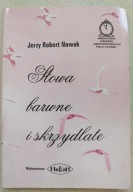 Jerzy Robert Nowak Słowa barwne i skrzydlate 2001