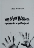 Masłowska opowieść o wstręcie Łukasz Wróblewski