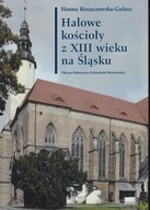 Halowe kościoły z XIII wieku na Śląsku ; jak nowa