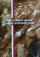 Adam Domalik "Kowboj" Antoni Wąsowicz "Roch" Dawid Golik
