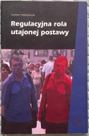 Regulacyjna rola utajonej postawy - Norbert Maliszewski