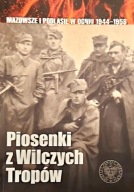 PIOSENKI Z WILCZYCH TROPOW Mazowsze i Podlasie..