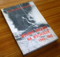 WOJSKO POLSKIE NA WSCHODZIE 1943-1945 Pawłowski
