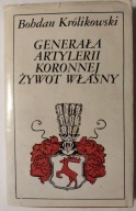 Generała artylerii koronnej żywot własny