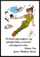 A2 PLAKAT "CYTATY Z KSIĄŻEK" J.M. BARRIE PIOTRUŚ PAN, W CHWILI GDY ZWĄTPISZ