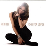 Rebirth Jennifer Lopez CD