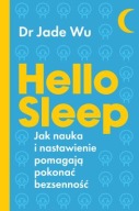 Hello sleep. Jak nauka i nastawienie pomagają ksiazka