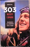 303 (Wzloty i upadki - Awanturnicze losy bohaterów bitwy o Anglię) An. ARES