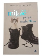 Frances Miralles MIŁOŚĆ PRZEZ MAŁE M
